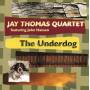 Jay Quartet Thomas - Underdog