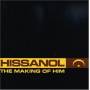 Hissanol - The Making Of Him