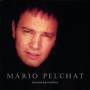 Mario Pelchat - Incontournables
