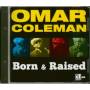 Omar Coleman - Born & Raised