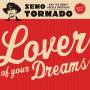 Zeno Tornado & The Boney Google Brothers - Lover Of Your Dreams