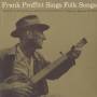 Frank Proffitt - Frank Proffitt Sings Folk Songs