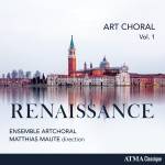 Matthias Maute / Ensemble ArtChoral; - Art choral, Vol. 1 : Renaissance