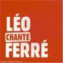 Leo Ferre - Leo Chante Ferre