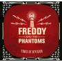 Freddy And The Phantoms - Times Of Division