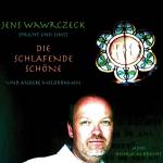 Jens-Hrbuch Wawrczeck - Die schlafende Schne und andere Melodramen