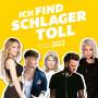 Various Artists - Ich find Schlager toll - Frhjahr/Sommer 2022