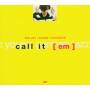 Wollny / Kruse / Schaefer - Call It [em]