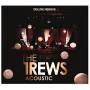 Trews - Friends & Total Strangers (deluxe Re-issue)