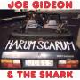 Joe Gideon & The Shark - Harum Scarum