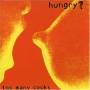 Too Many Cooks - Hungry