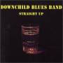 Downchild Blues Band - STRAIGHT UP