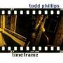 Todd Phillips - Timeframe