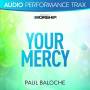 Paul Baloche - Your Mercy