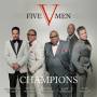Five Men - Champions