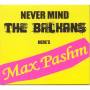 Max Pashm - Never Mind The Balkans