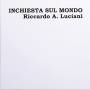 LUCIANI RICCARDO A. - Inchiesta Sul Mondo