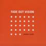 Fade Out Vision - MOTHER EARTH