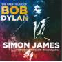 Simon James - The Great Music of Bob Dylan