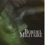 Bordel Militaire - Bordel Militaire