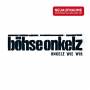 Bhse Onkelz - ONKELZ WIE WIR (Neuaufnahme)