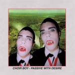 Choir Boy - PASSIVE WITH DESIRE (Black in Red Vinyl)