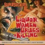 Supersuckers - Liquor, Women, Drugs & Killing