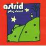 Astrid - Play Dead