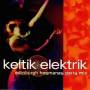 Keltik Elektrik - Edinburgh Hogmanay Party Mix