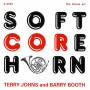 Terry Johns / Barry Booth - SOFTCORE HORNS