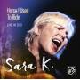 Sara K. - Horse I Used To Ride (Live In 2001)