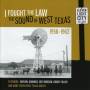 Various / I Fought The Law - The Sound Of West Texas 1958-1962