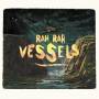 RAH RAH - Vessels