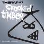Therapy? - Crooked Timber - Extended Version