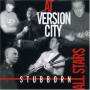 Stubborn All-stars - At Version City
