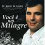 Padre Juarez De Castro - Voce E Um Milagre