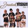 BRUTAL VISION - Brutal Vision Vol.1
