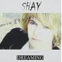 Shay - Dreaming