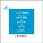 Big Blue - Big Blue