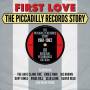 Various - First Love - Piccadilly Records Story