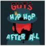 Guts - Hip Hop After All (Gatefold/Reissue)