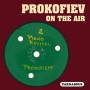 Sergei Prokofieff / Anatoli Vedernikov - Prokofiev on the Air (& his Amanuensis)