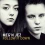 Megn Jez - Follow It Down