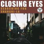 Closing Eyes - Searching for Shangri-La