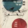 The Ghost And The Machine - Red Rain Tires (180g Lp+mp3)