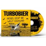 Turbobier - Nobel geht die Welt zugrund