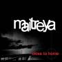 Maitreya - Close To Home