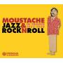 Moustache - Jazz & Rock'N'Roll In France 1953-1958