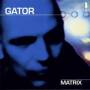 Gator - Matrix Cd