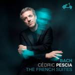C�dric Pescia - Bach: Die Franz�sischen Suiten